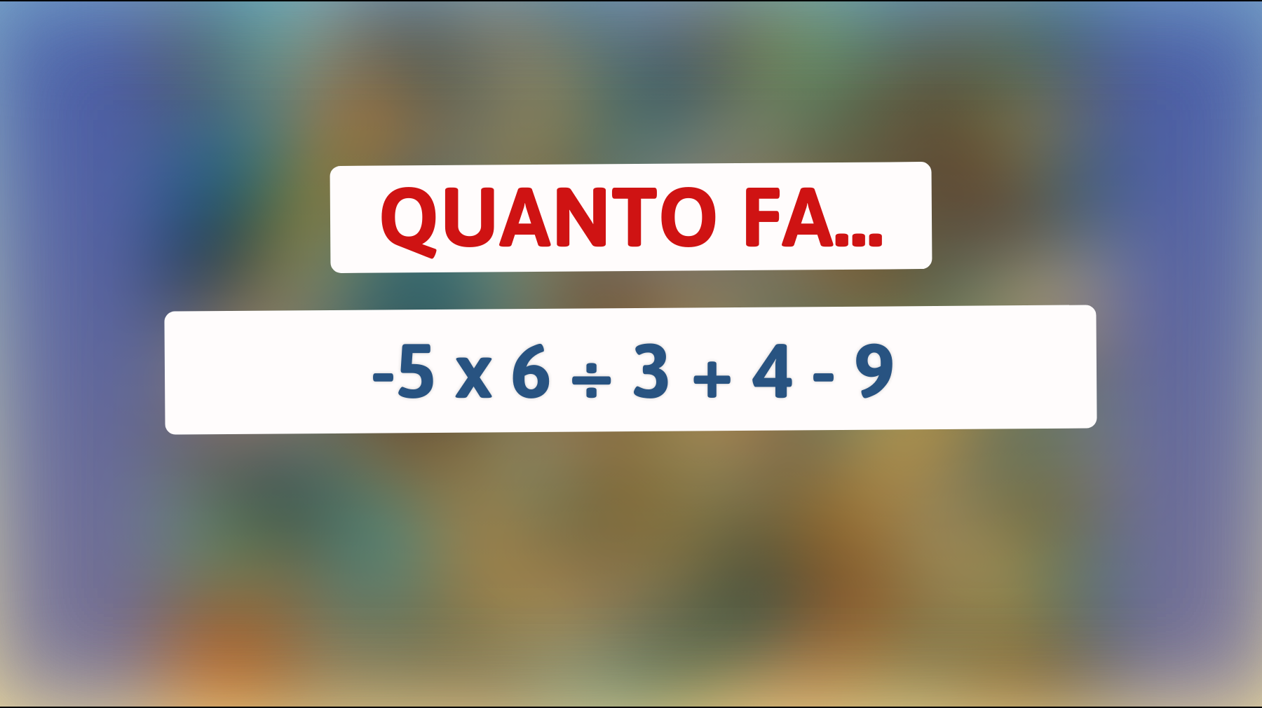 Sfida il tuo cervello: riesci a risolvere questo semplice indovinello matematico che solo i geni capiscono alla prima?"